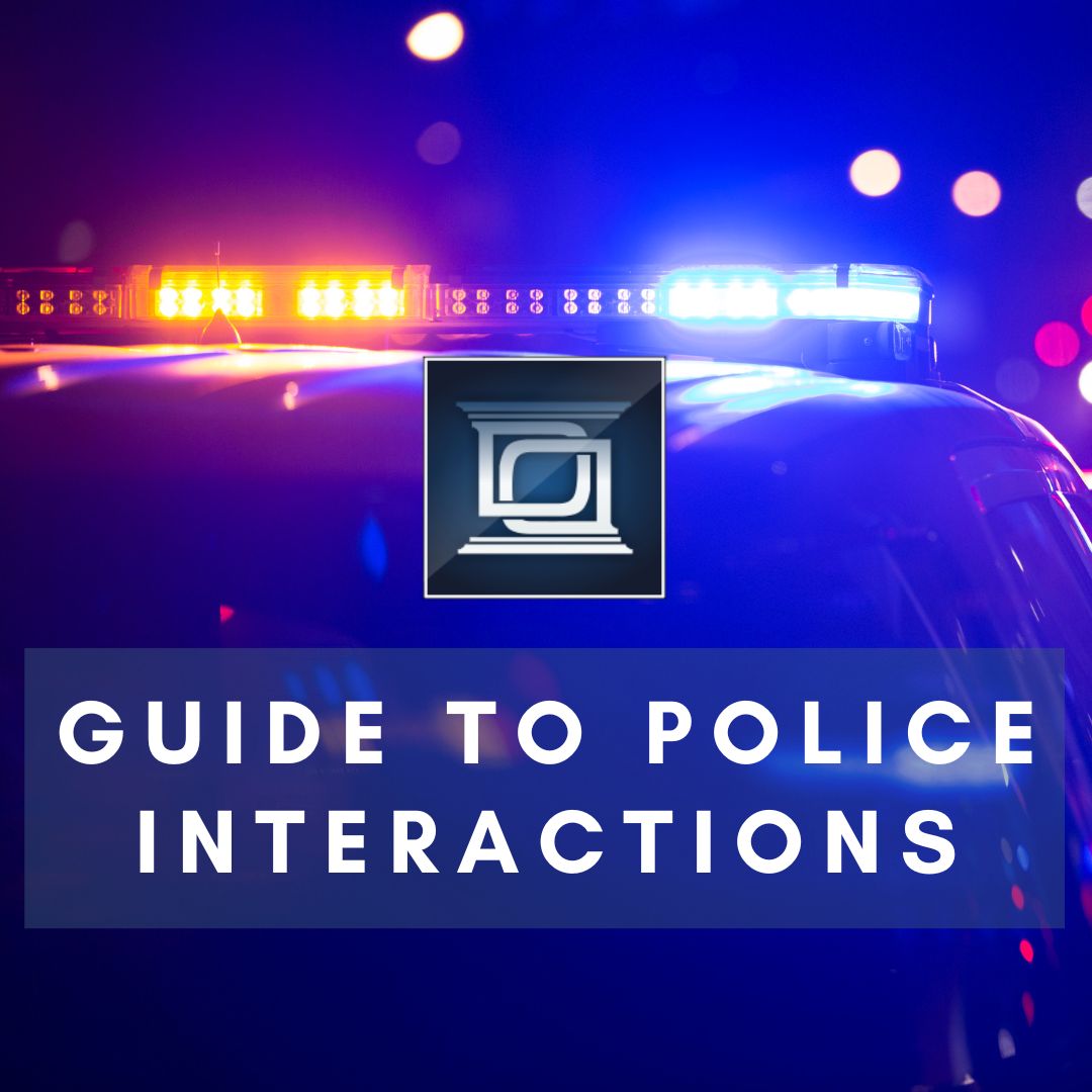 Dhanu Dhaliwal Law Group Guide to Police Interactions