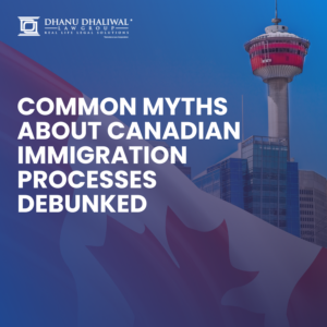 Canada, Immigration, Immigration Process, Canada Citizenship, Immigration Law, Dhanu Dhaliwal Law Group