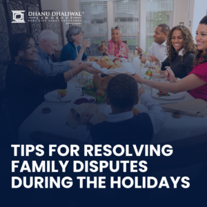 Family law, Dhanu Dhaliwal Law Group, Family disputes, Family law tips, Holidays