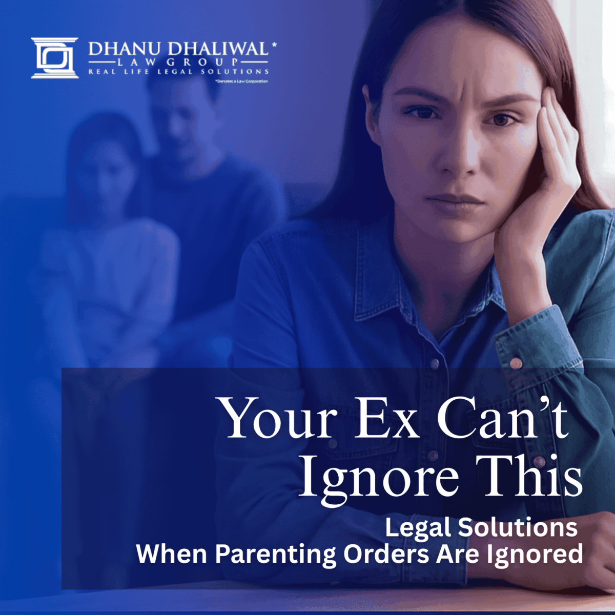 DDLaw Legal Solutions When Parenting Orders Are Ignored Uphar Dhaliwal Family Lawyer Surrey